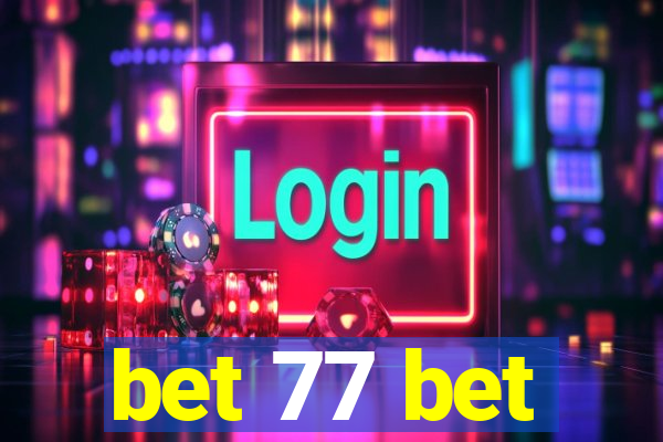 bet 77 bet